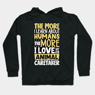 I love my job - animal caretaker Hoodie